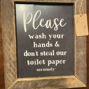 Please wash your hands and don’t steal our toilet paper frame